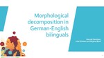 Morphological Decomposition in German-English Bilinguals